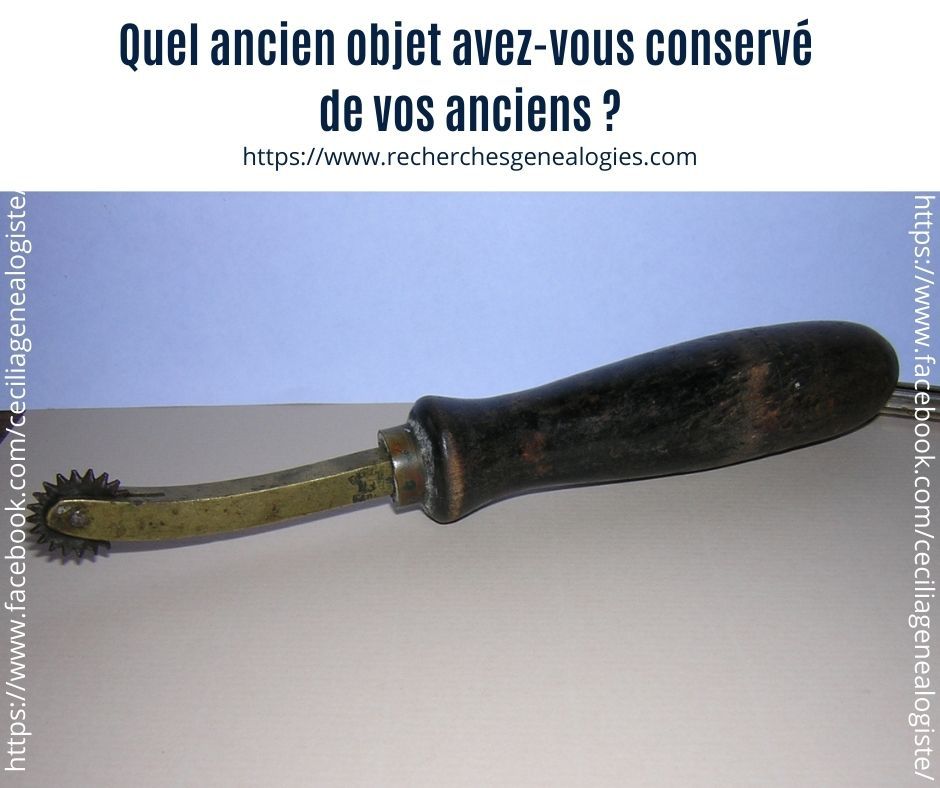 Les objets de vos ancêtres